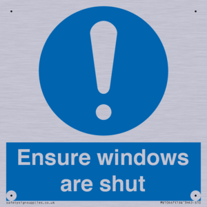 Ensure windows are shut